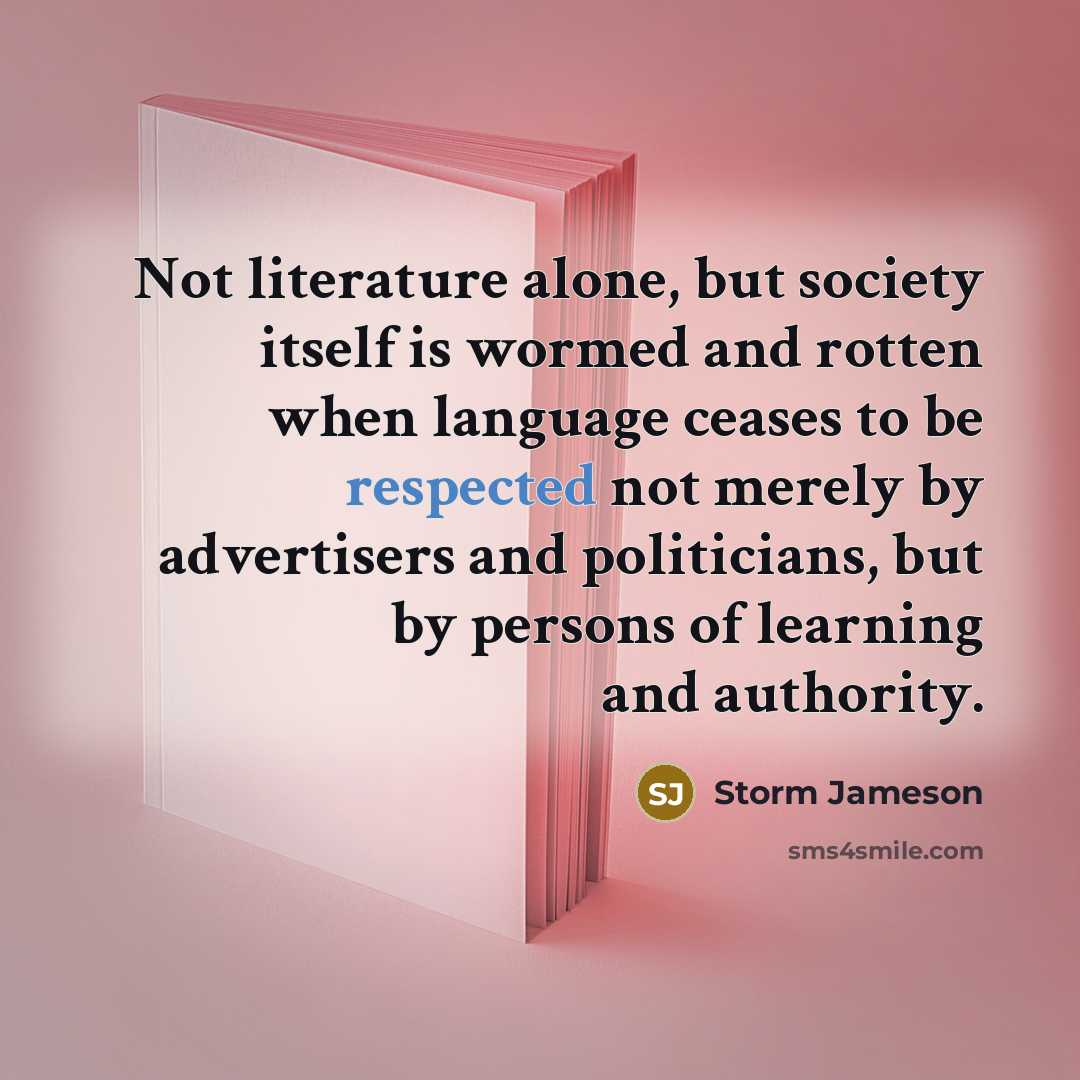 “Not literature alone, but society itself is wormed and rotten…” quote by Storm Jameson
