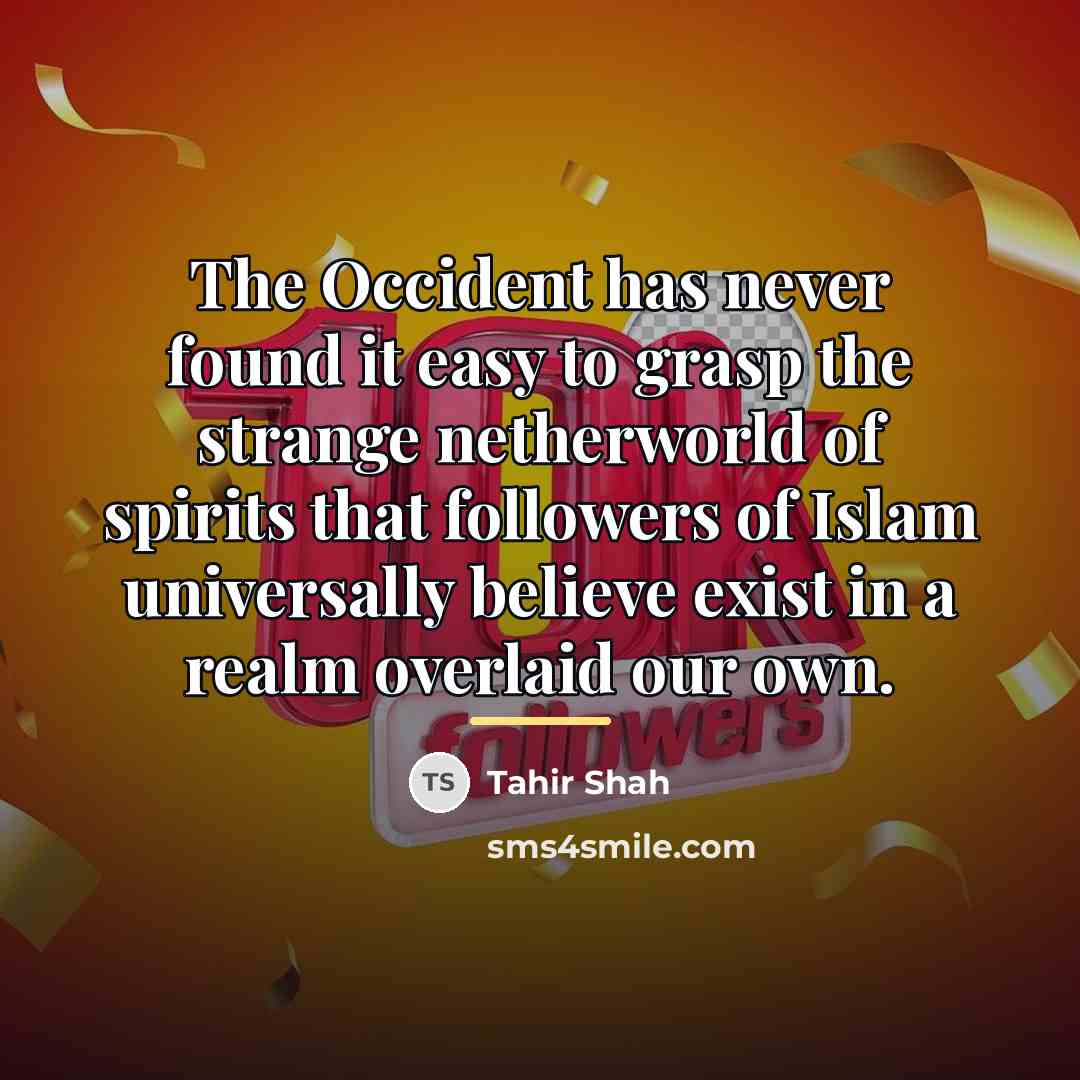 “The Occident has never found it easy to grasp the…” quote by Tahir Shah