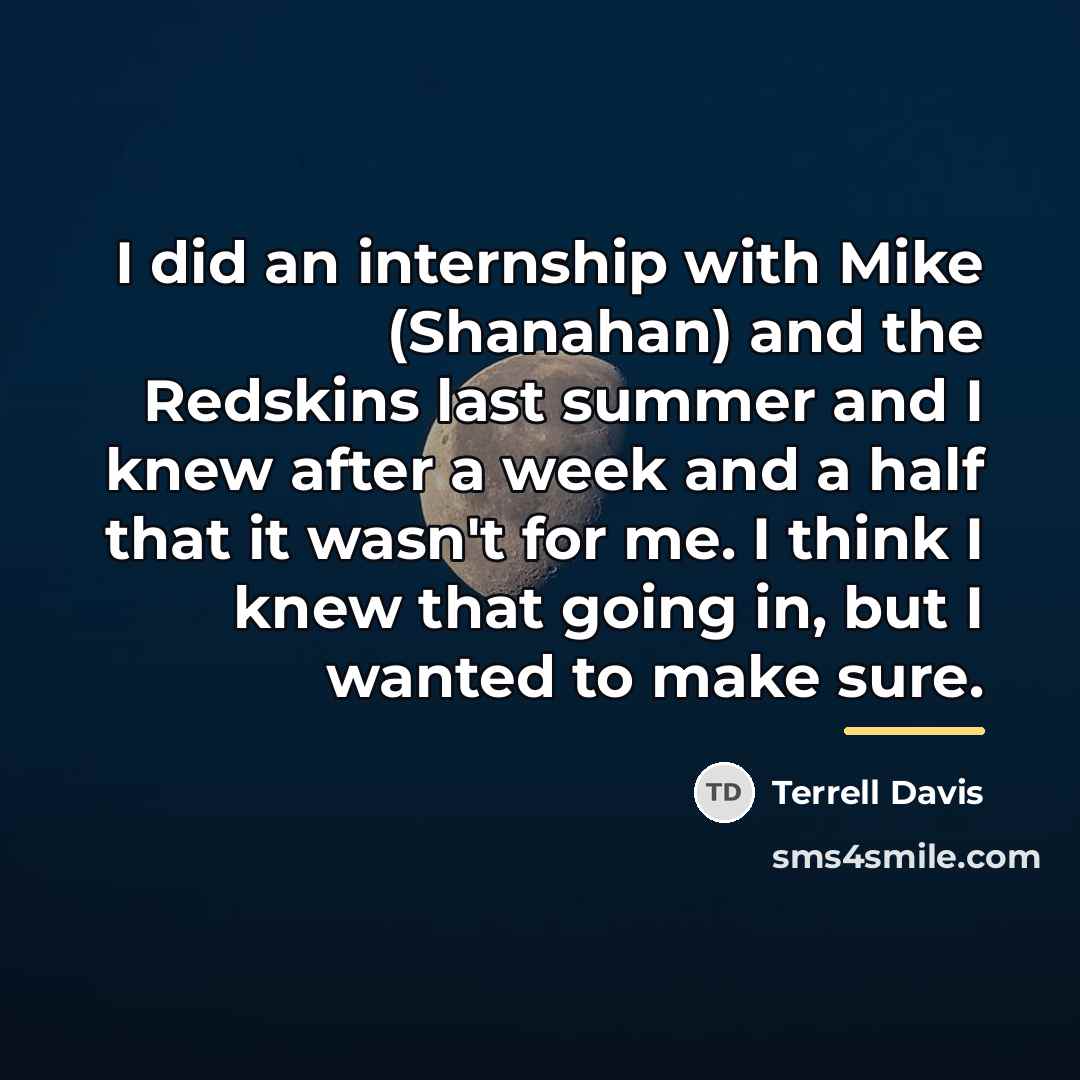 “I did an internship with Mike (Shanahan) and the Redskins…” quote by Terrell Davis