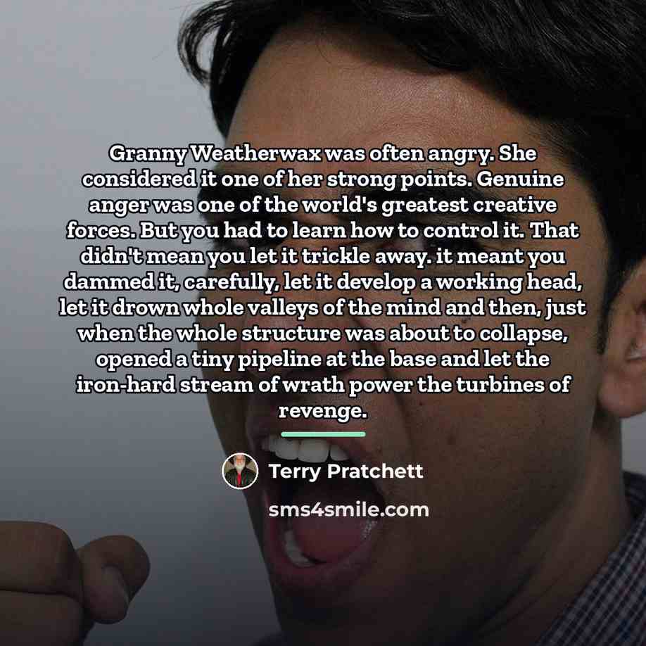 “Granny Weatherwax was often angry. She considered it one of…” quote by Terry Pratchett