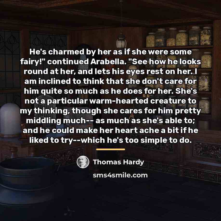 “He's charmed by her as if she were some fairy!"…” quote by Thomas Hardy