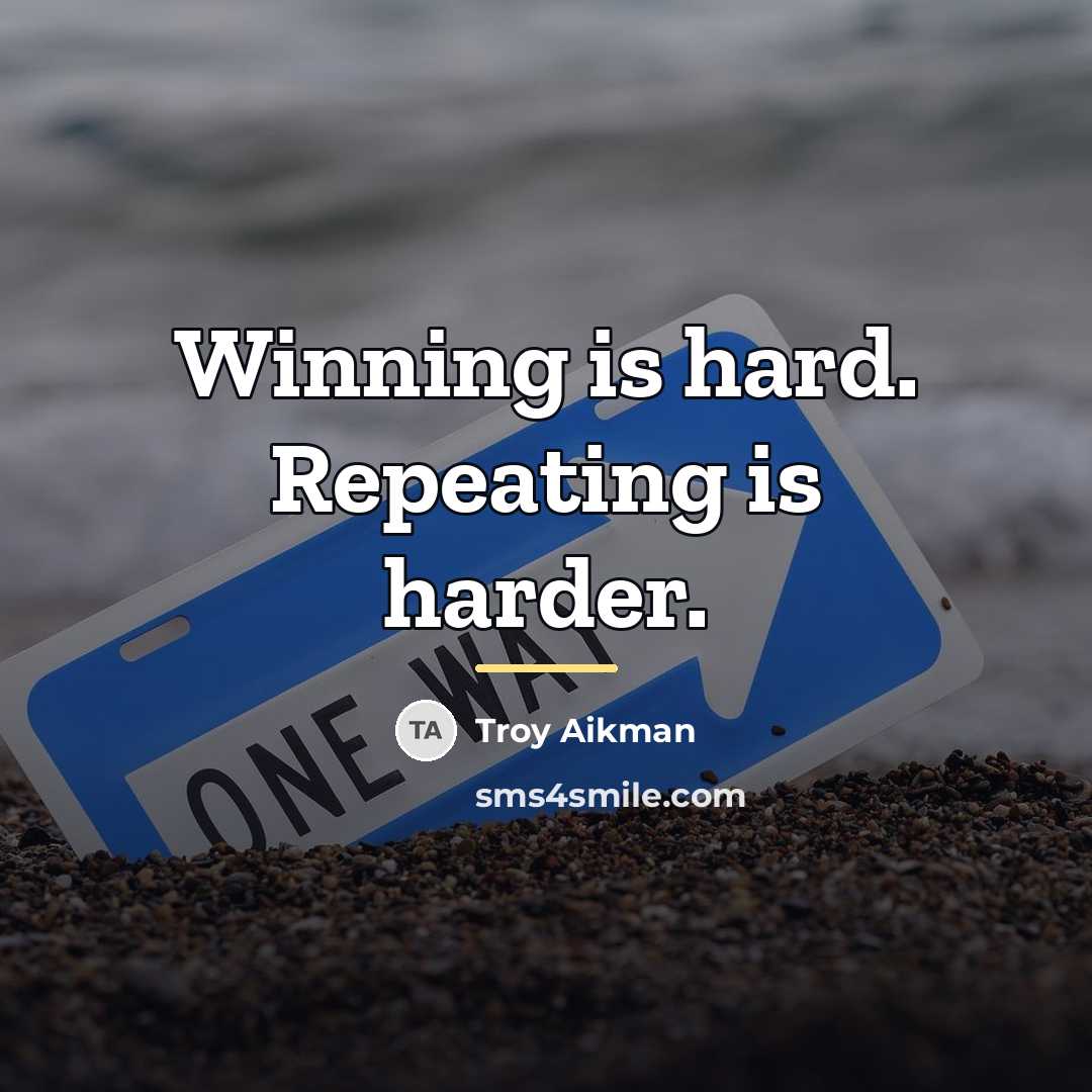 “Winning is hard. Repeating is harder.…” quote by Troy Aikman