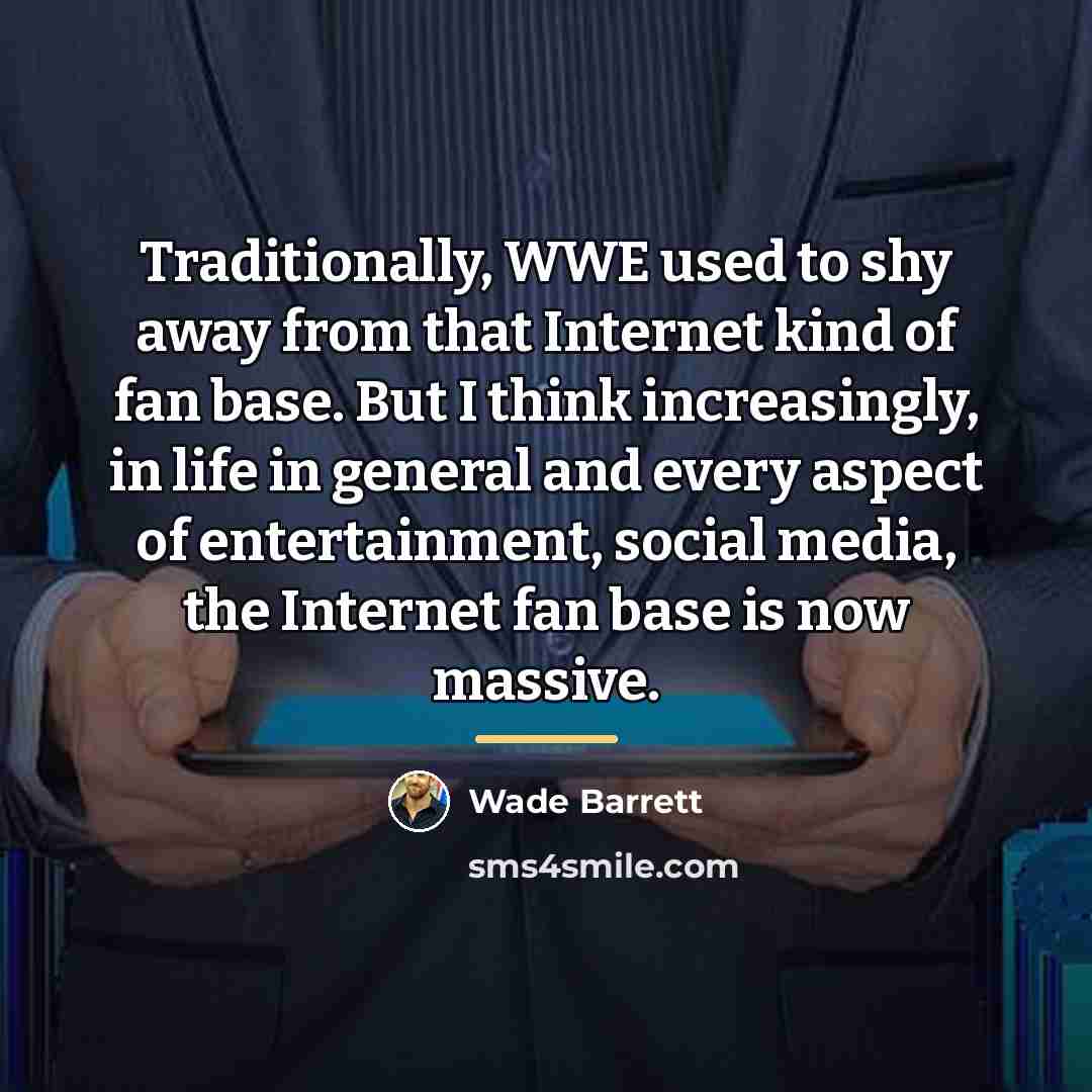 “Traditionally, WWE used to shy away from that Internet kind…” quote by Wade Barrett