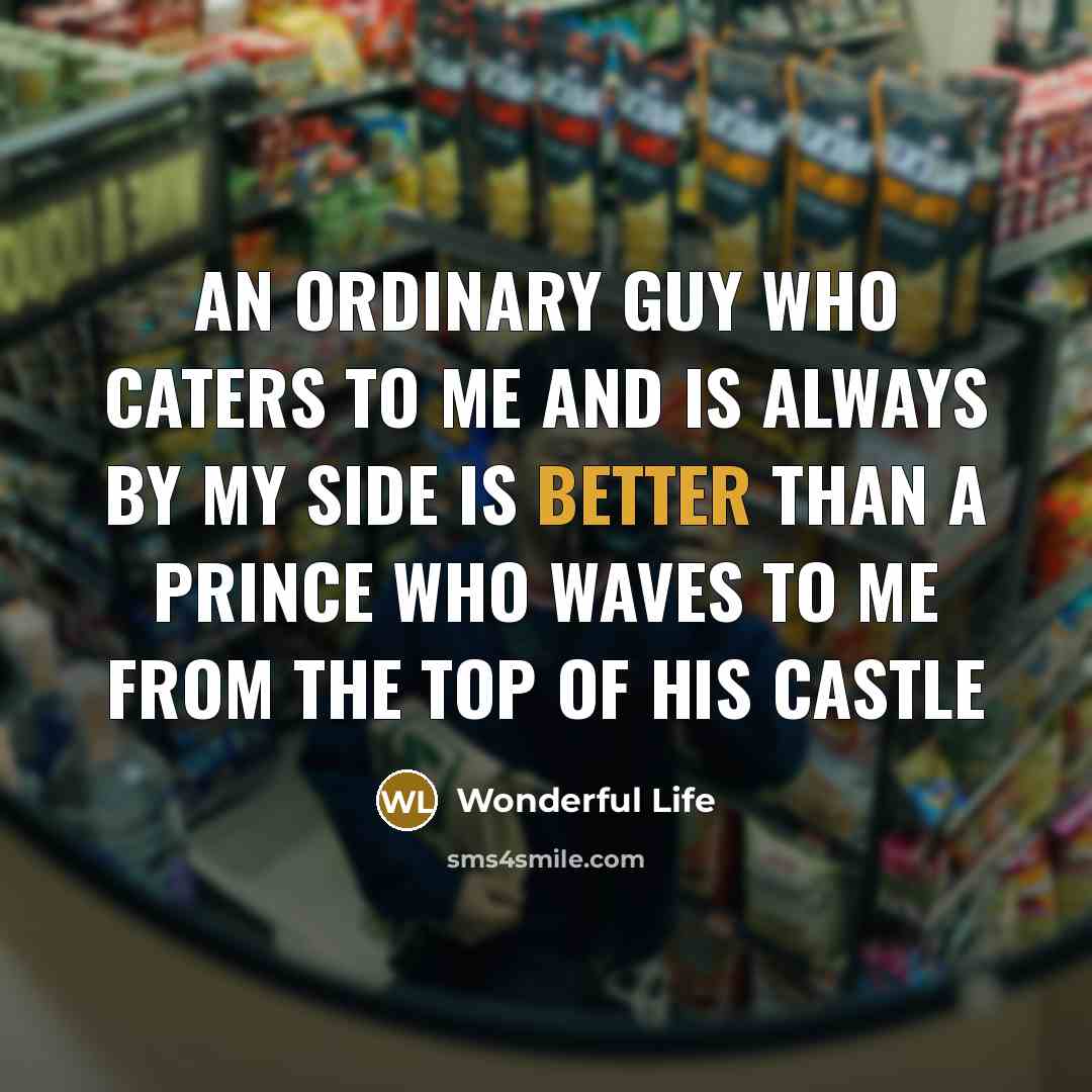 “An ordinary guy who caters to me and is always by my side is better than a prince who waves to me from the top of his castle” quote by Wonderful Life