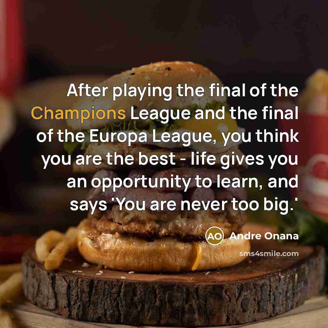 “After playing the final of the Champions League and the…” quote by Andre Onana