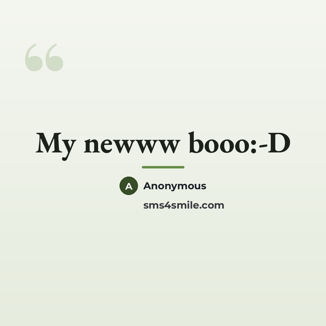 “My newww booo:-D” quote by Anonymous