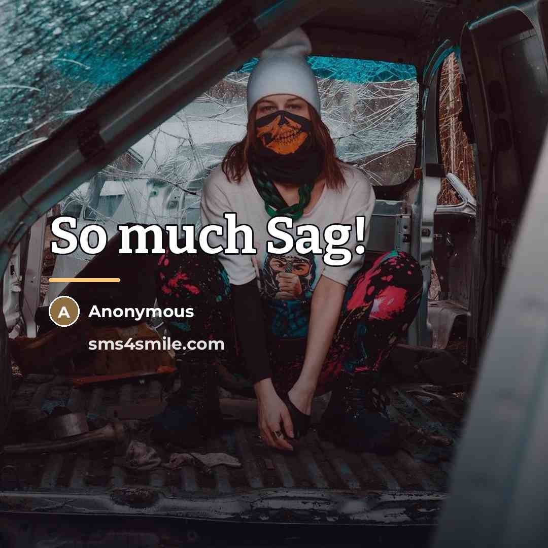 “So much Sag!…” quote by Anonymous