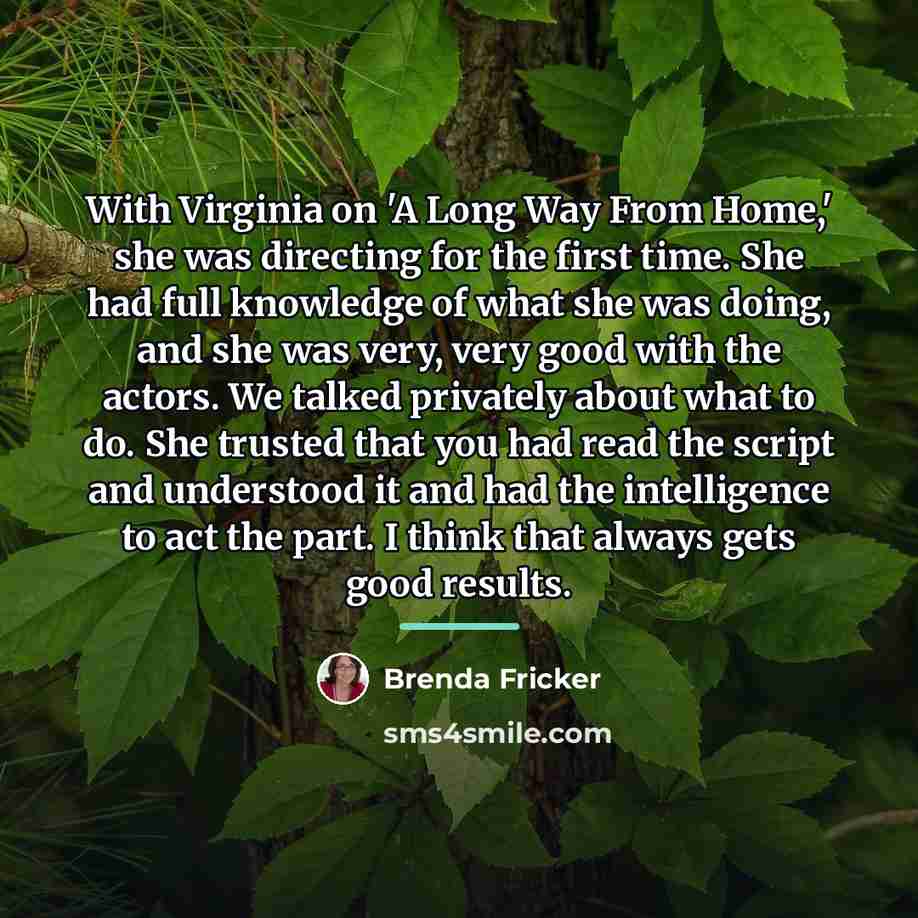 “With Virginia on 'A Long Way From Home,' she was…” quote by Brenda Fricker
