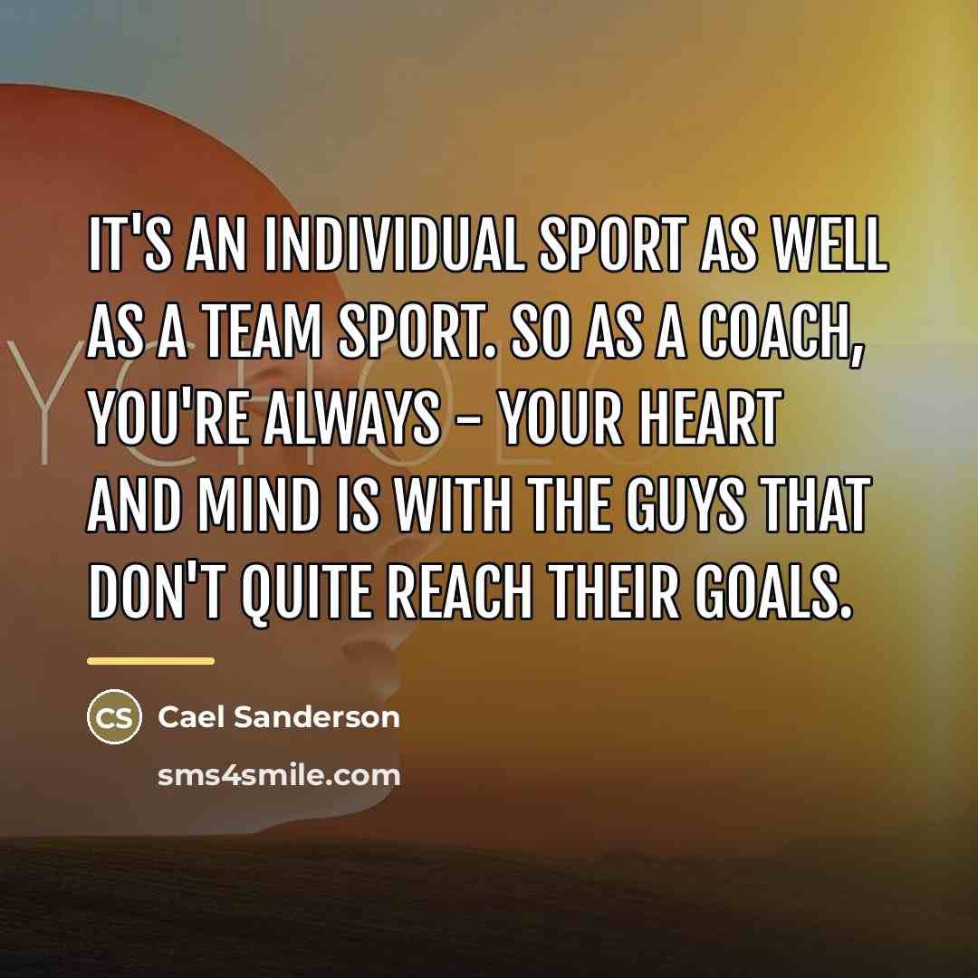 “It's an individual sport as well as a team sport.…” quote by Cael Sanderson