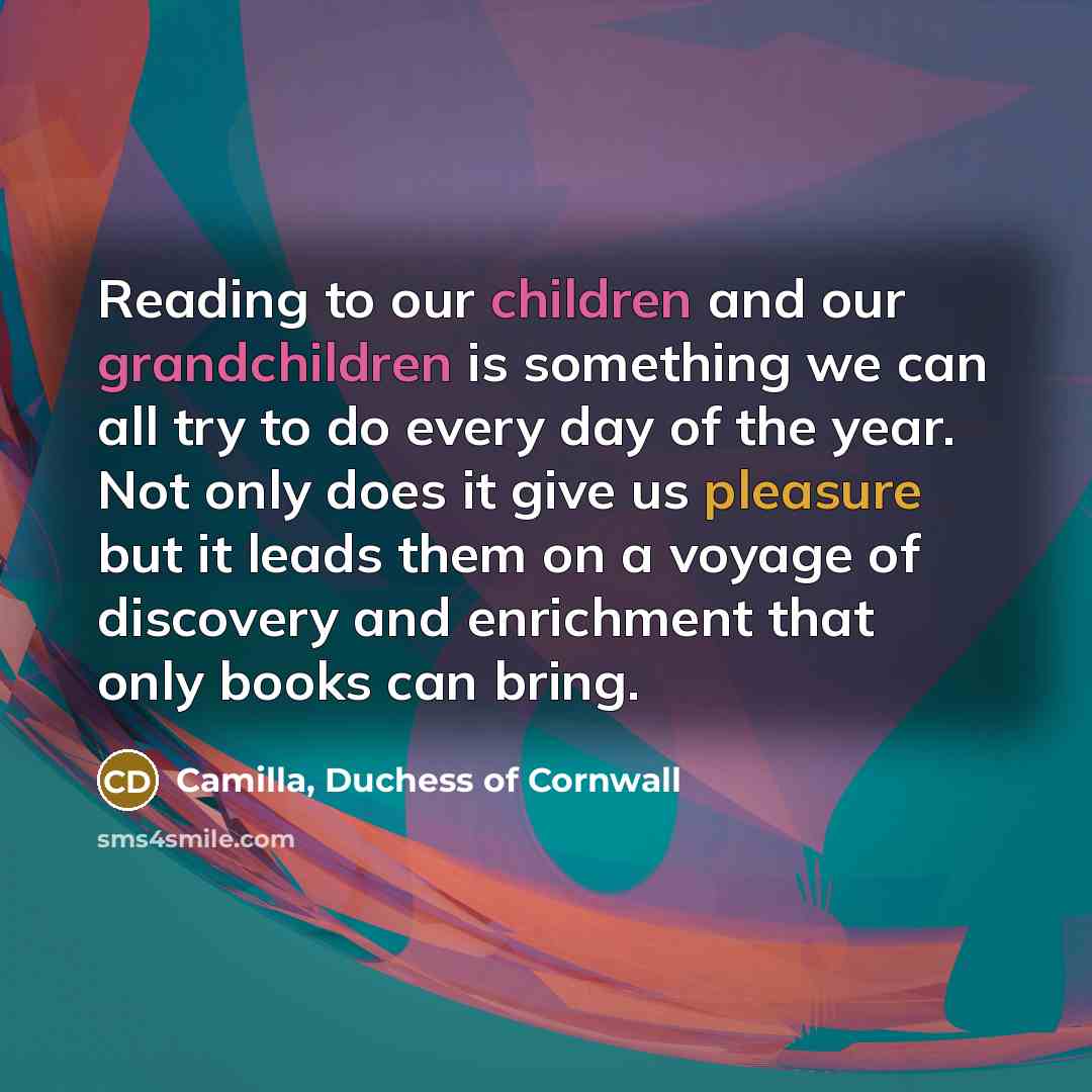 “Reading to our children and our grandchildren is something we…” quote by Camilla, Duchess of Cornwall