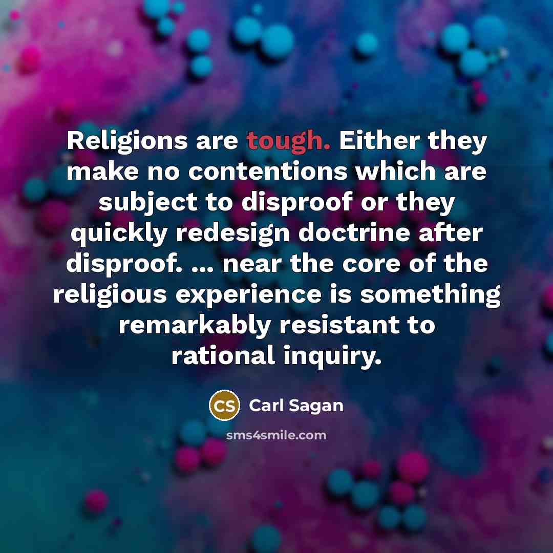 “Religions are tough. Either they make no contentions which are…” quote by Carl Sagan