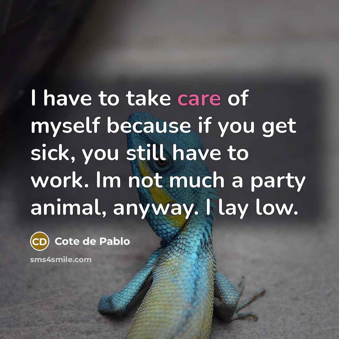 “I have to take care of myself because if you…” quote by Cote de Pablo