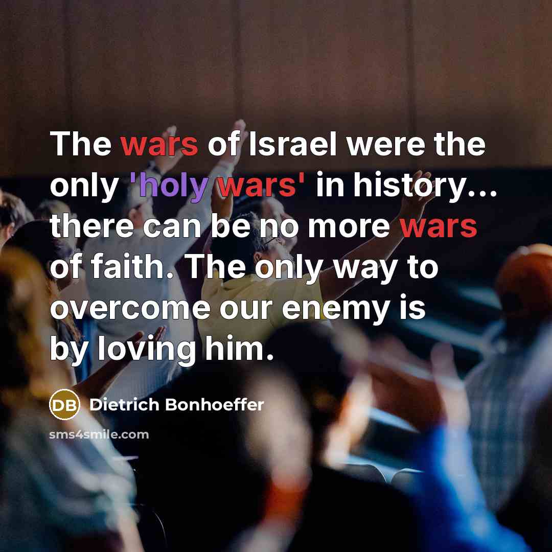 “The wars of Israel were the only 'holy wars' in…” quote by Dietrich Bonhoeffer