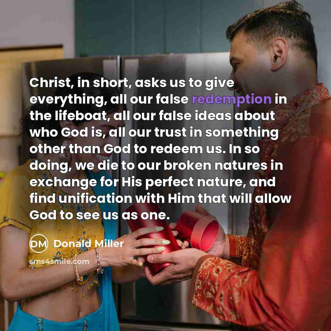 “Christ, in short, asks us to give everything, all our…” quote by Donald Miller