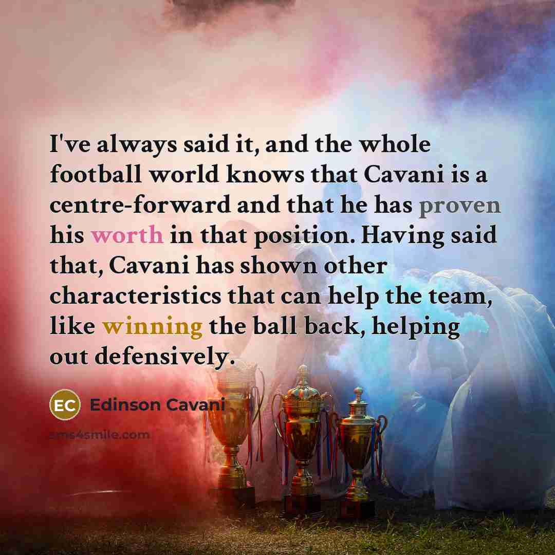 “I've always said it, and the whole football world knows…” quote by Edinson Cavani