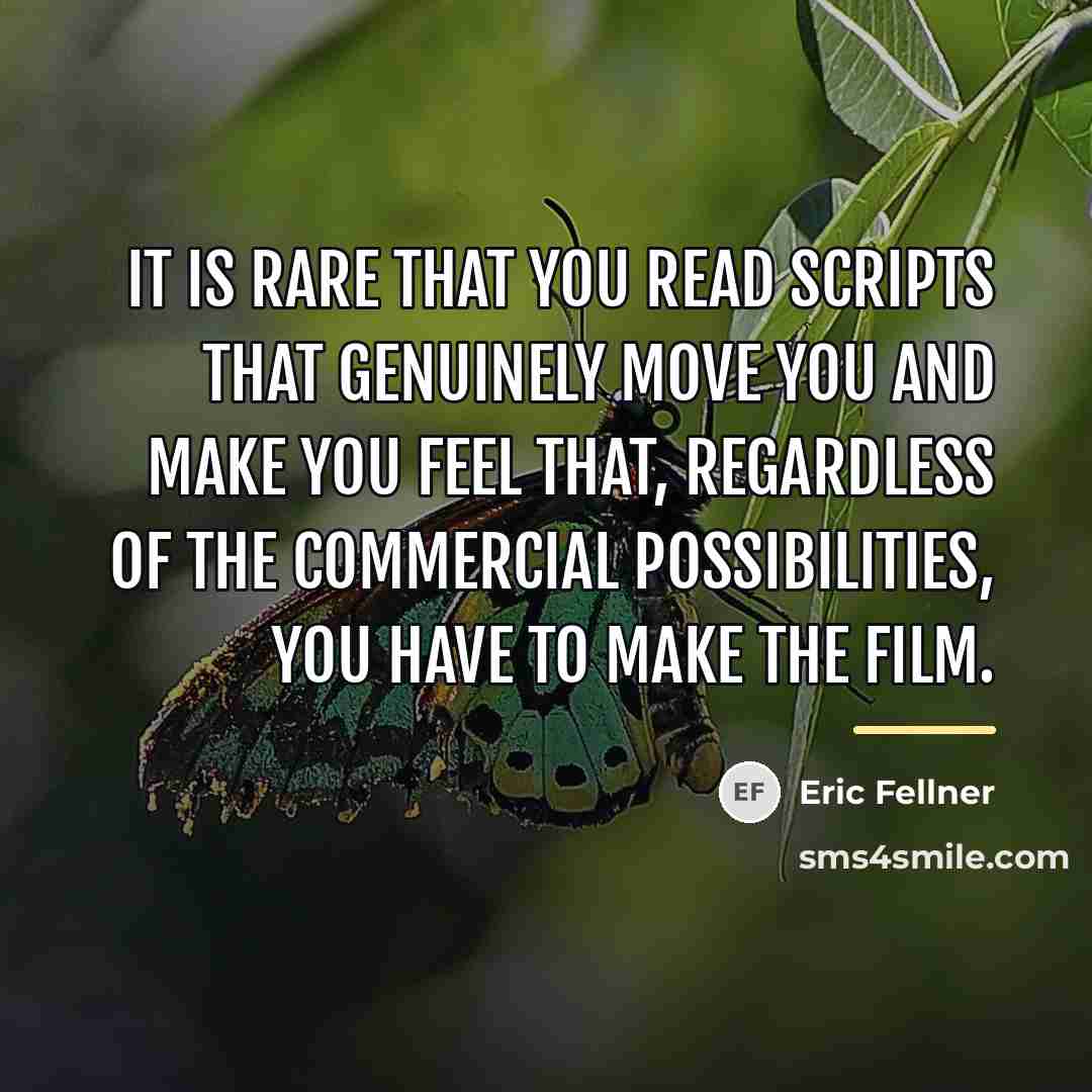 “It is rare that you read scripts that genuinely move…” quote by Eric Fellner