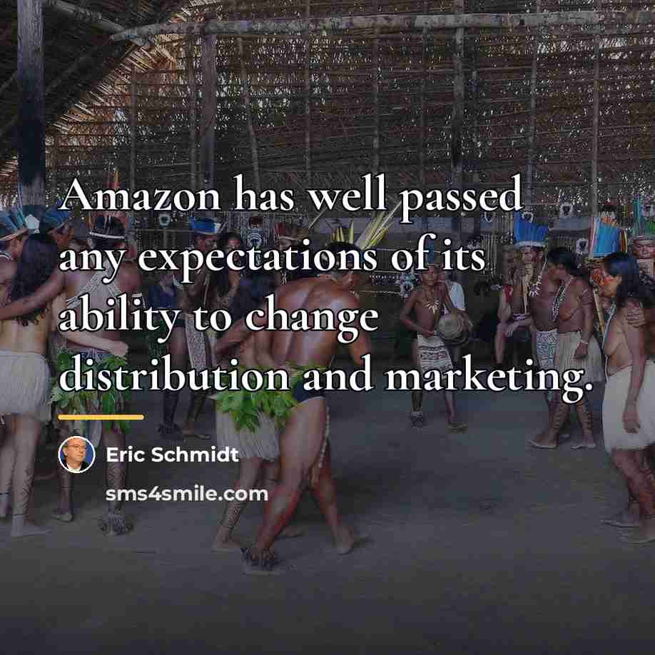 “Amazon has well passed any expectations of its ability to…” quote by Eric Schmidt