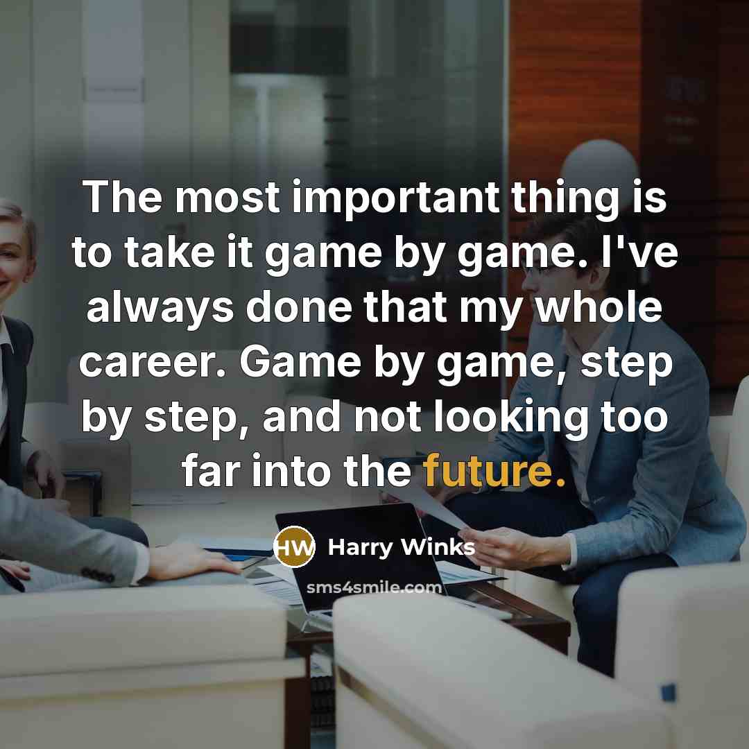 “The most important thing is to take it game by…” quote by Harry Winks