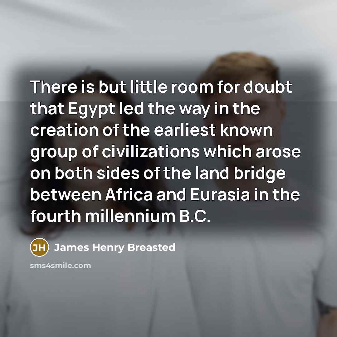 “There is but little room for doubt that Egypt led…” quote by James Henry Breasted