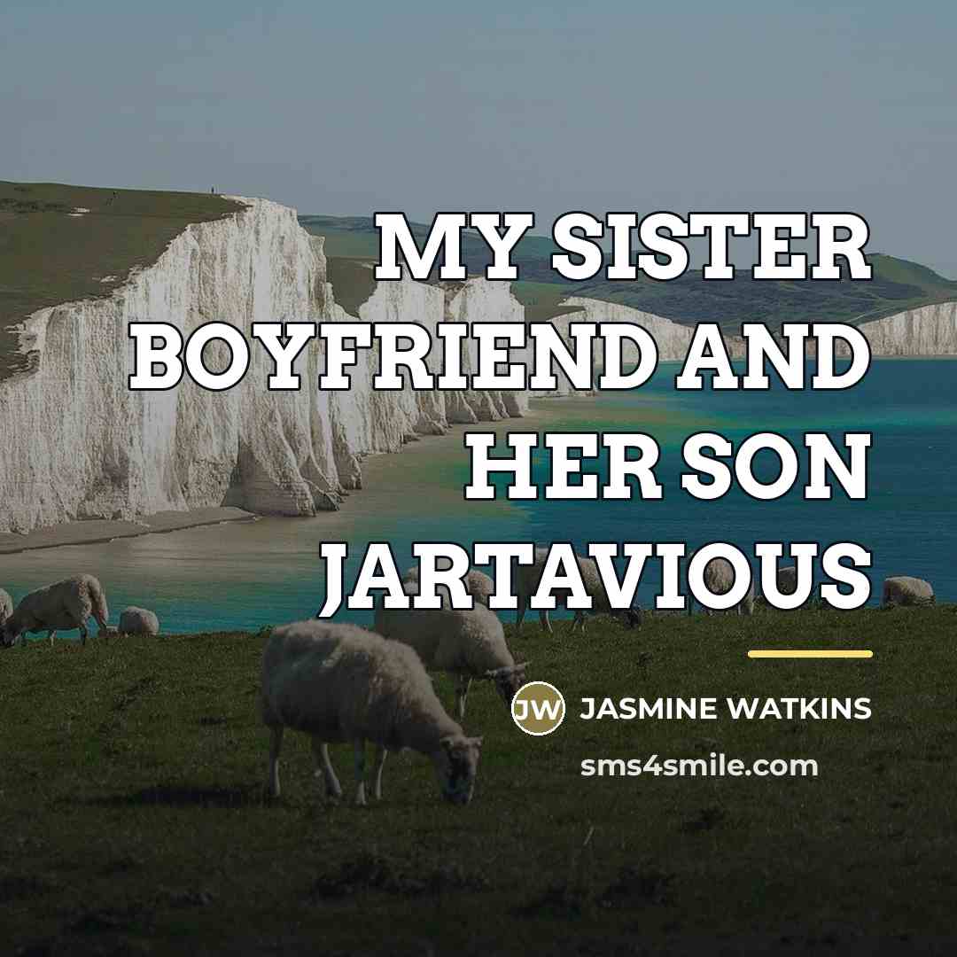 “MY SISTER BOYFRIEND AND HER SON JARTAVIOUS…” quote by JASmine Watkins