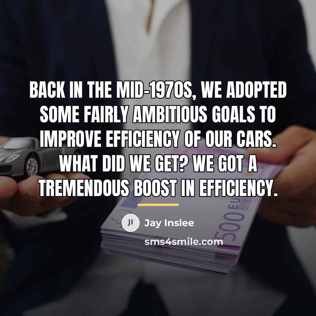 “Back in the mid-1970s, we adopted some fairly ambitious goals…” quote by Jay Inslee