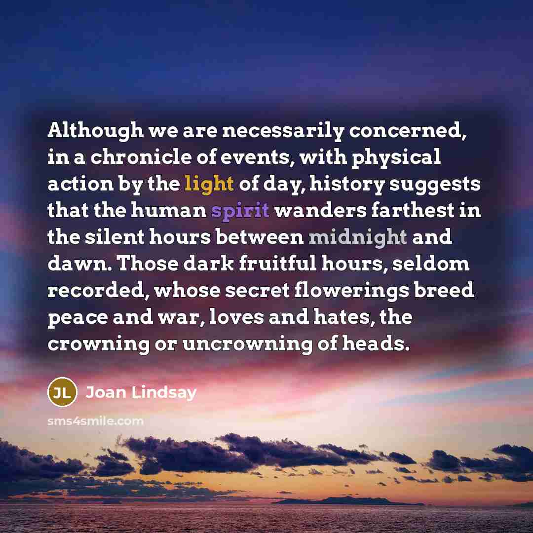 “Although we are necessarily concerned, in a chronicle of events,…” quote by Joan Lindsay