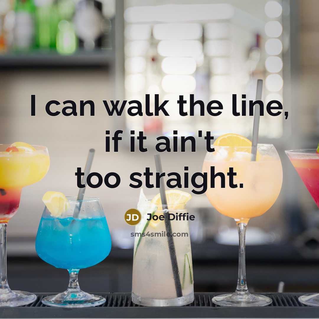 “I can walk the line, if it ain't too straight.…” quote by Joe Diffie
