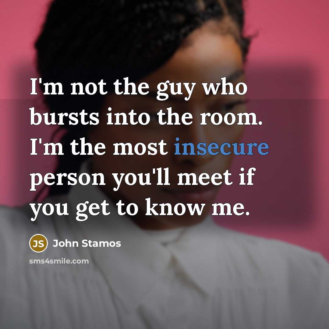 “I'm not the guy who bursts into the room. I'm…” quote by John Stamos