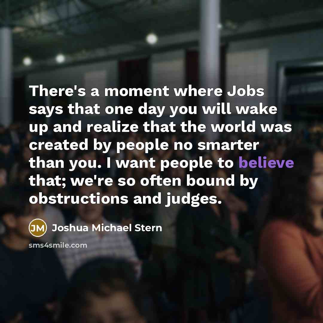 “There's a moment where Jobs says that one day you…” quote by Joshua Michael Stern