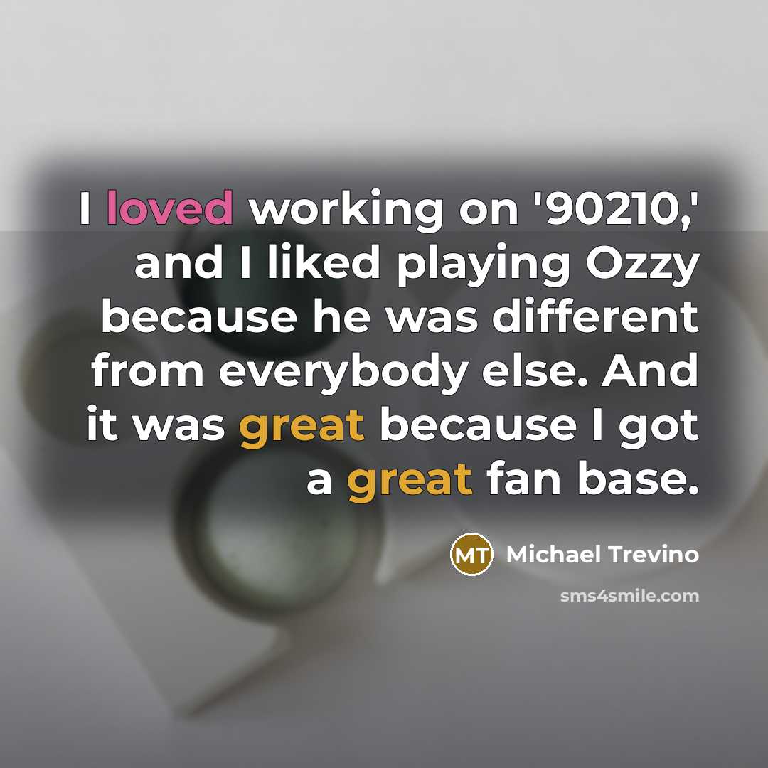 “I loved working on '90210,' and I liked playing Ozzy…” quote by Michael Trevino