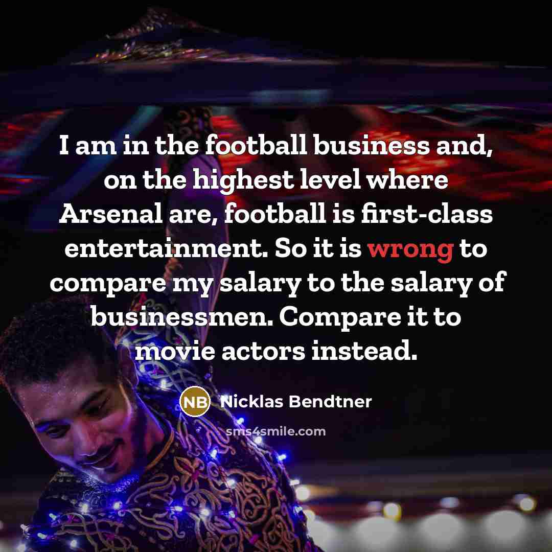 “I am in the football business and, on the highest…” quote by Nicklas Bendtner