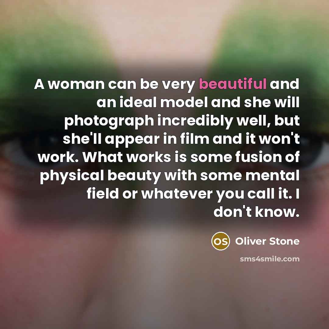 “A woman can be very beautiful and an ideal model…” quote by Oliver Stone