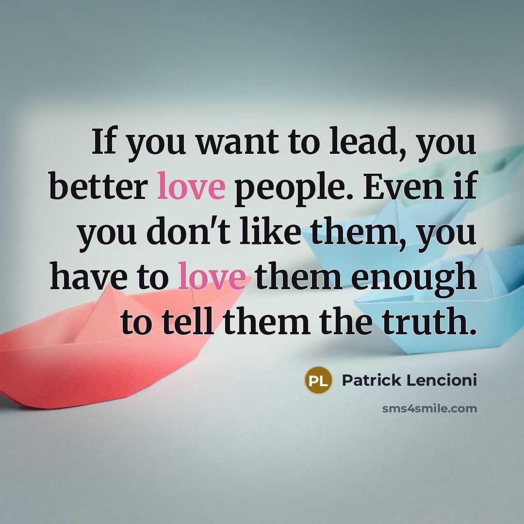 “If you want to lead, you better love people. Even…” quote by Patrick Lencioni