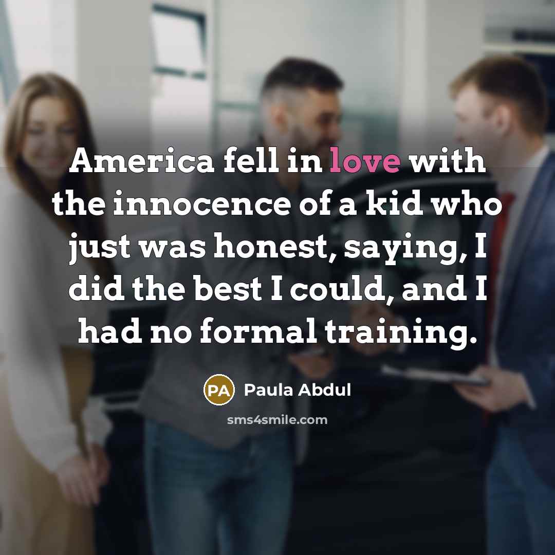 “America fell in love with the innocence of a kid…” quote by Paula Abdul