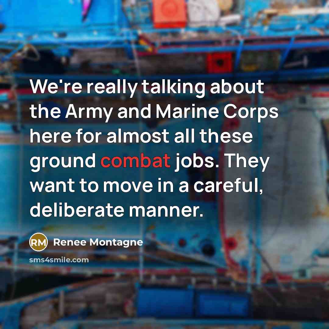 “We're really talking about the Army and Marine Corps here…” quote by Renee Montagne