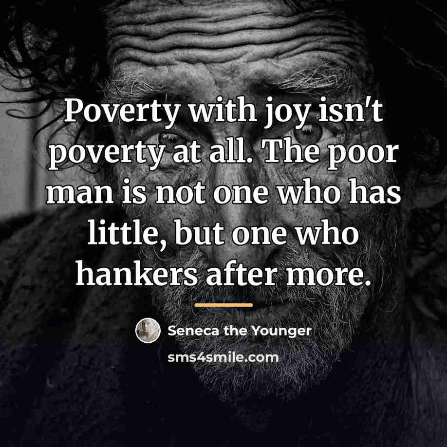 “Poverty with joy isn't poverty at all. The poor man…” quote by Seneca the Younger