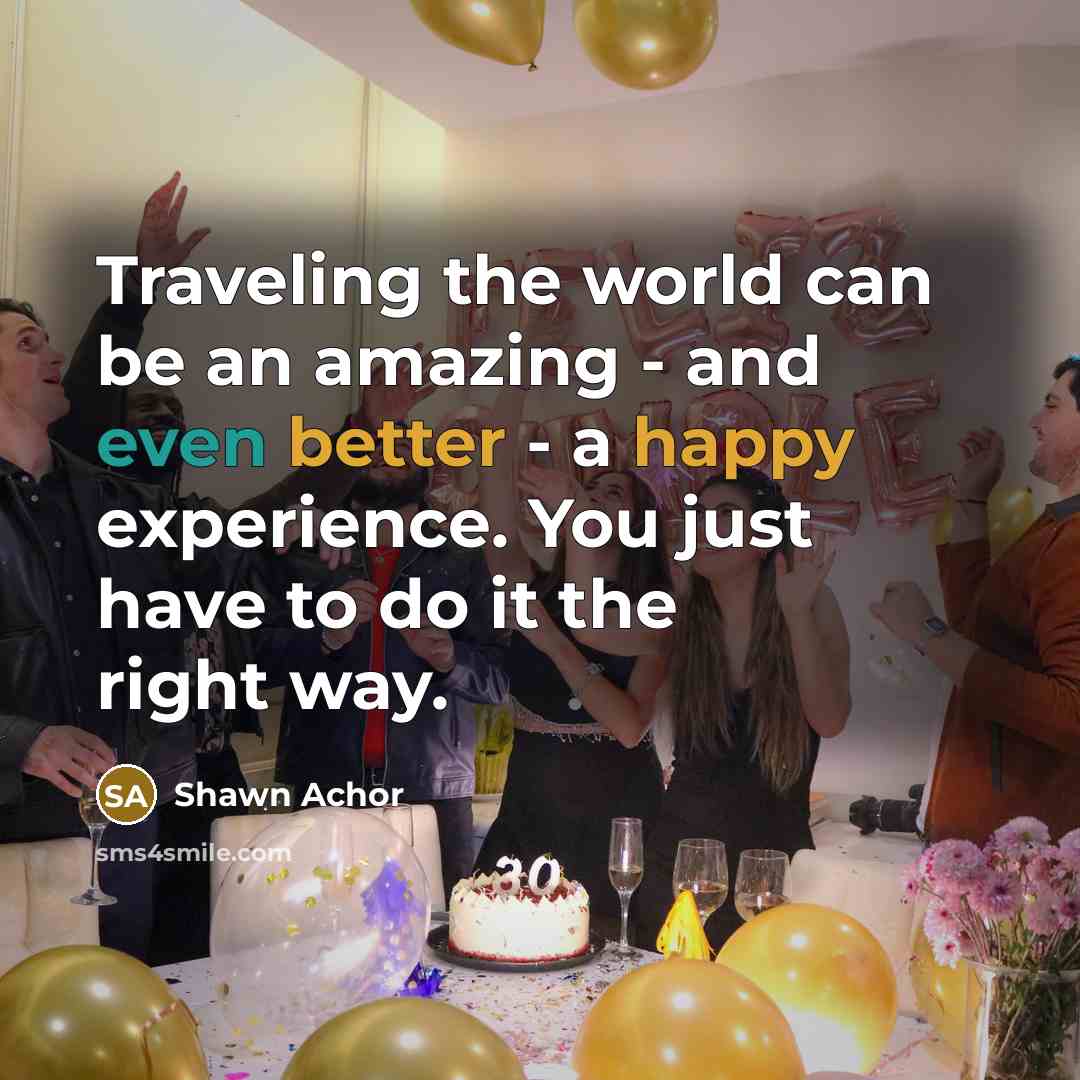 “Traveling the world can be an amazing - and even…” quote by Shawn Achor