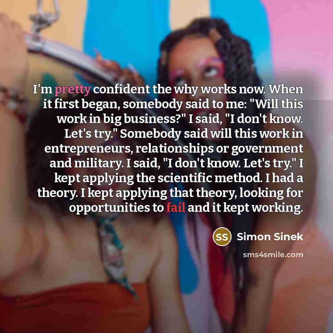 “I'm pretty confident the why works now. When it first…” quote by Simon Sinek
