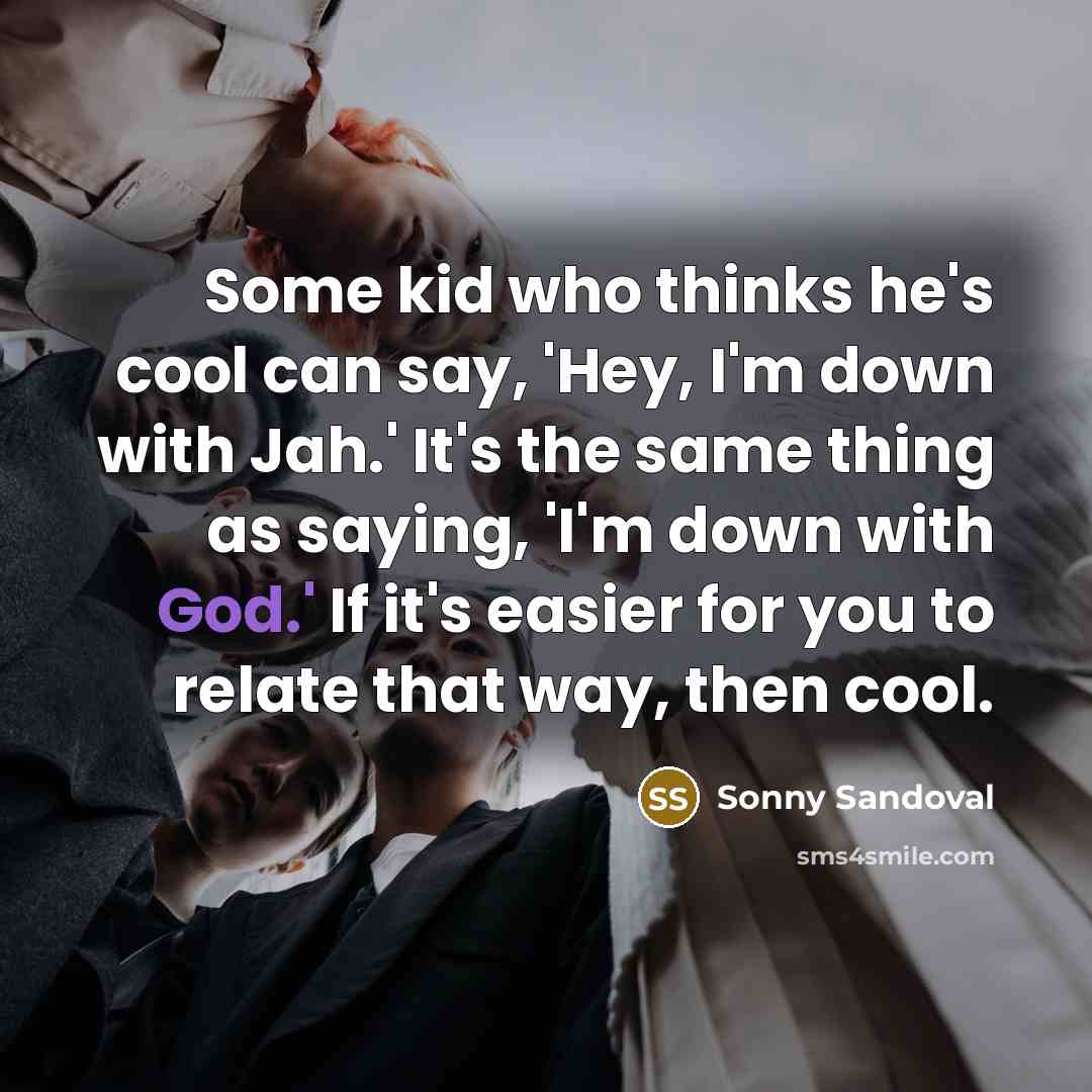 “Some kid who thinks he's cool can say, 'Hey, I'm…” quote by Sonny Sandoval
