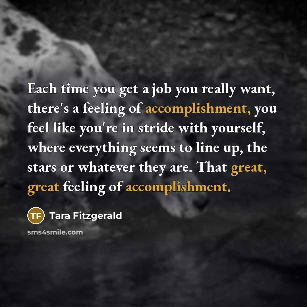 “Each time you get a job you really want, there's…” quote by Tara Fitzgerald