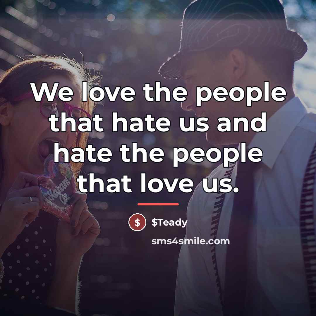 “We love the people that hate us and hate the…” quote by $Teady