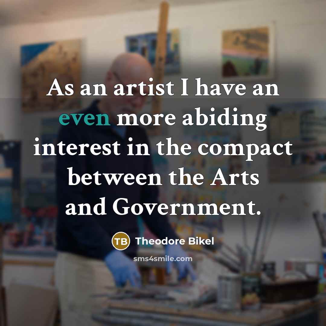 “As an artist I have an even more abiding interest…” quote by Theodore Bikel