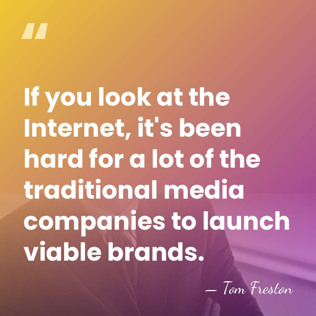 If you look at the Internet, it's been hard for a lot&hellip; - Tom Freston