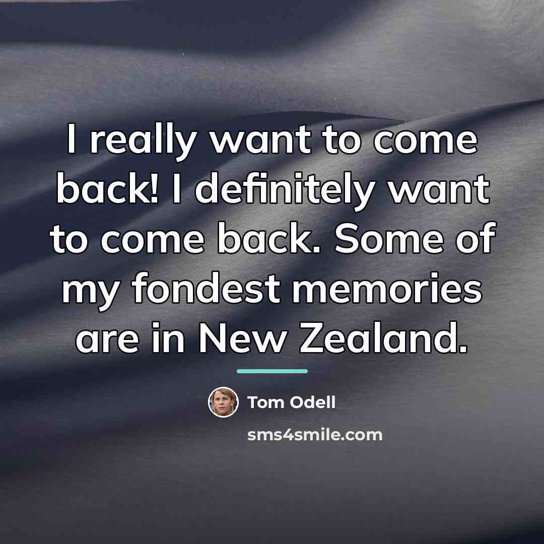 “I really want to come back! I definitely want to…” quote by Tom Odell
