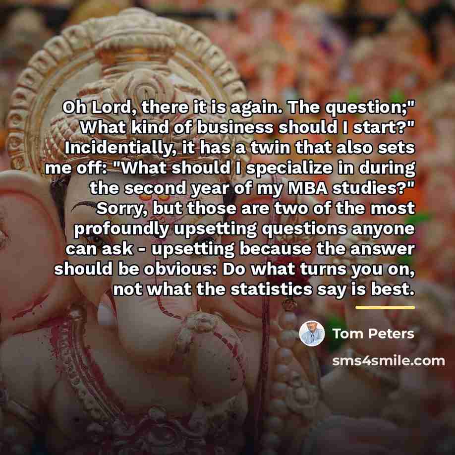 “Oh Lord, there it is again. The question;" What kind…” quote by Tom Peters