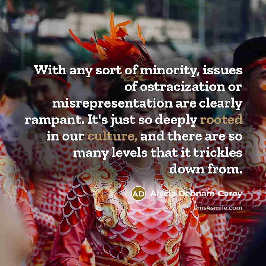 “With any sort of minority, issues of ostracization or misrepresentation…” quote by Alycia Debnam-Carey