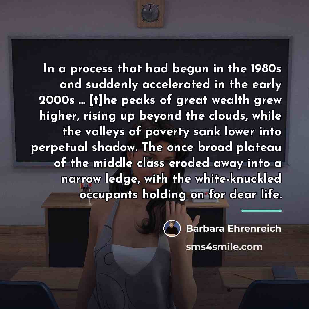 “In a process that had begun in the 1980s and…” quote by Barbara Ehrenreich
