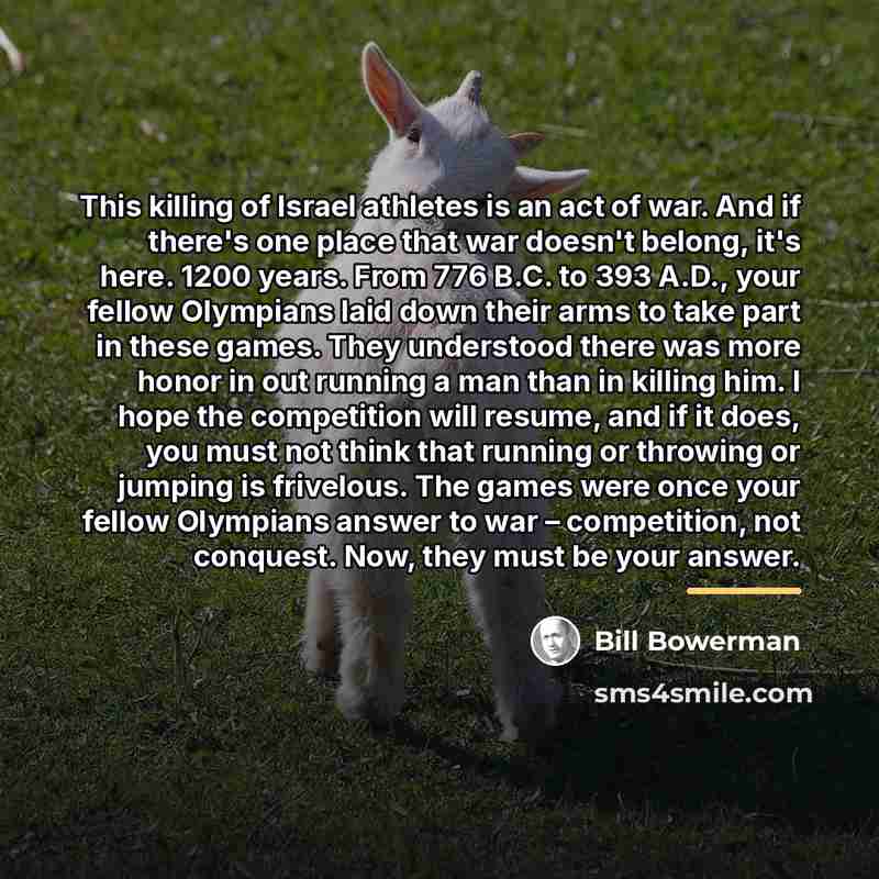 “This killing of Israel athletes is an act of war.…” quote by Bill Bowerman