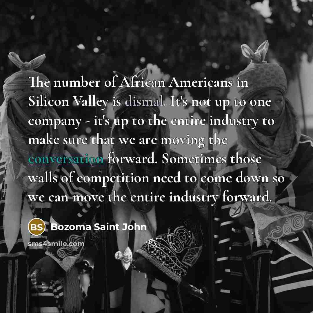 “The number of African Americans in Silicon Valley is dismal.…” quote by Bozoma Saint John