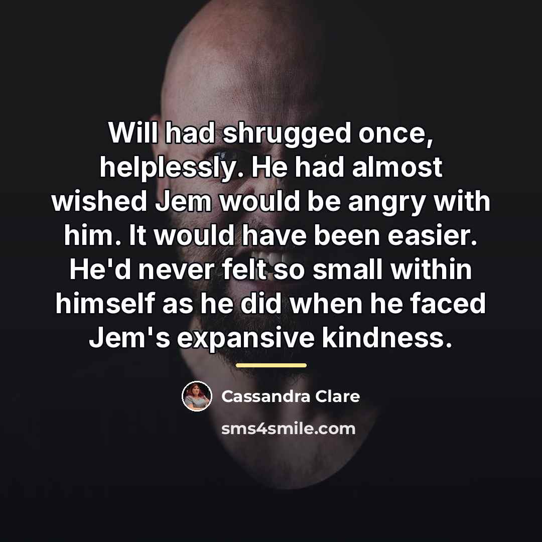 “Will had shrugged once, helplessly. He had almost wished Jem…” quote by Cassandra Clare
